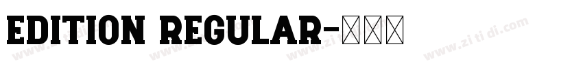 Edition Regular字体转换 Edition Regular字体转换